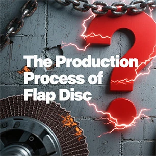 The Production Process of Flap Disc
